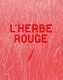 L’herbe rouge